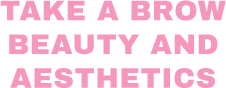 Take a Brow Beauty and Aesthetics